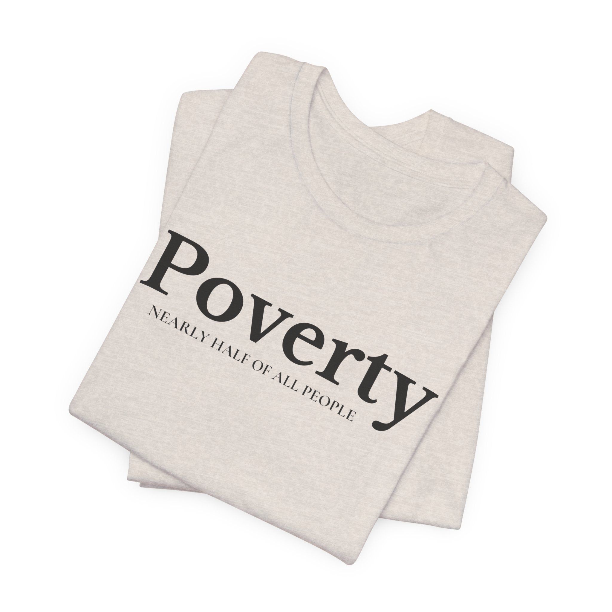 Poverty awareness T-Shirt
