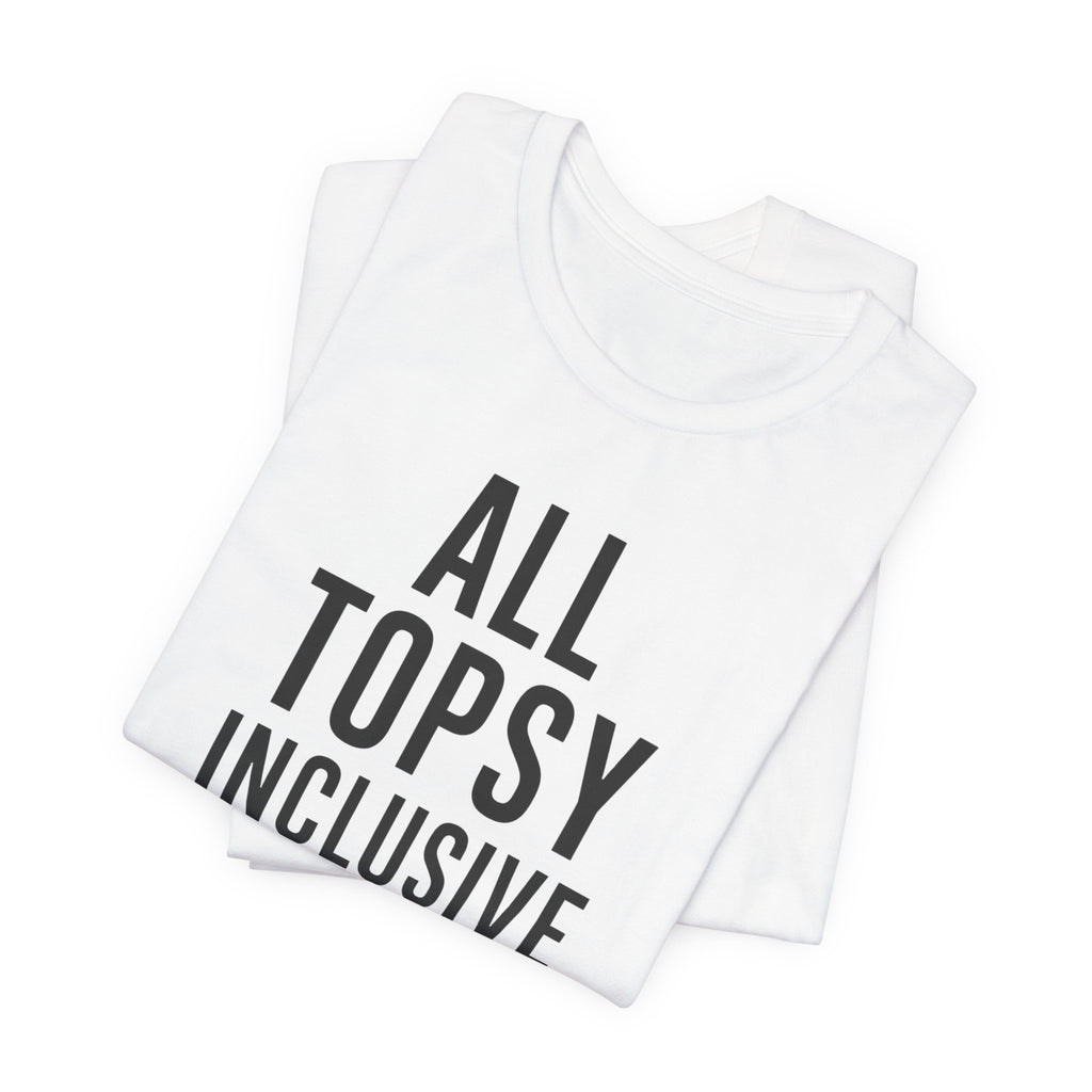 ALL TOPSY INCLUSIVE T-Shirt