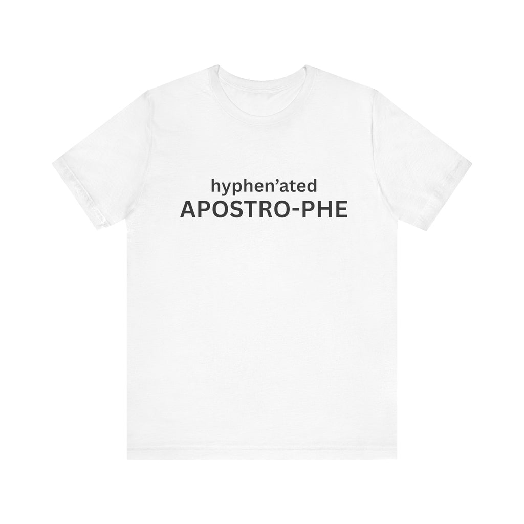 Hyphenated Apostrophe funny grammar joke unisex t-shirt, deadpan punctuation humor typography tee