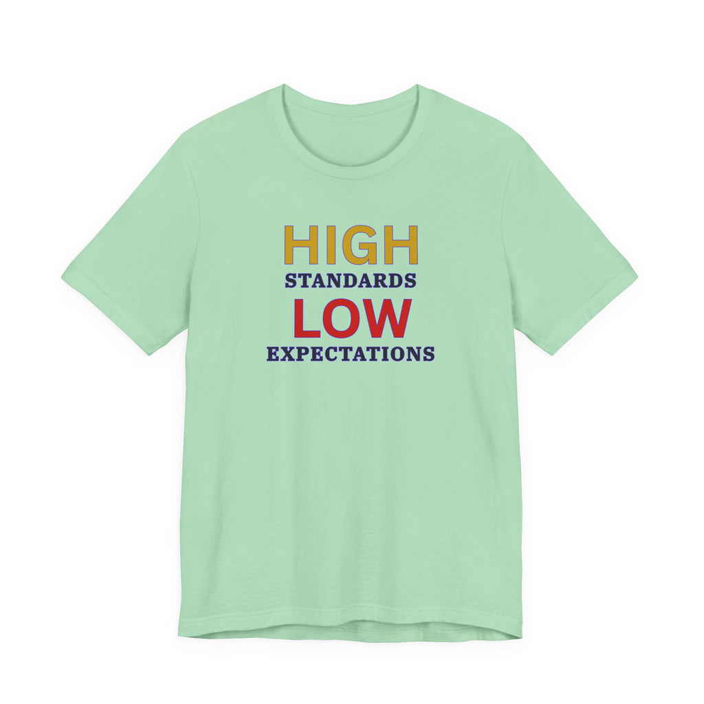 High Standards Low Expectations T-Shirt