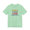 High Standards Low Expectations T-Shirt