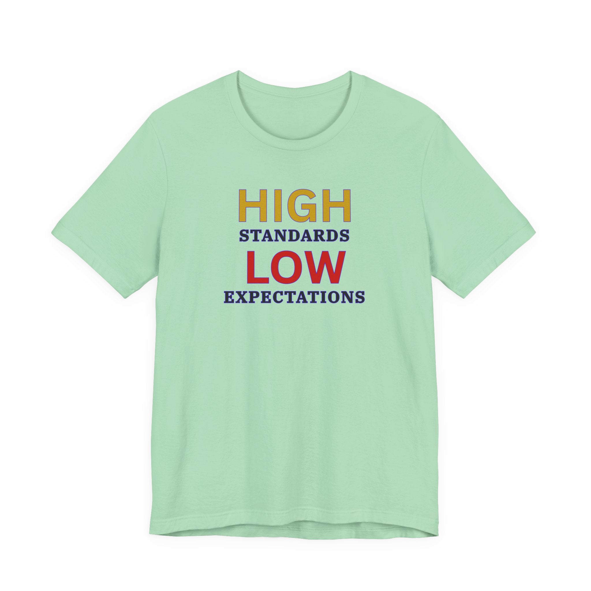 High Standards Low Expectations T-Shirt