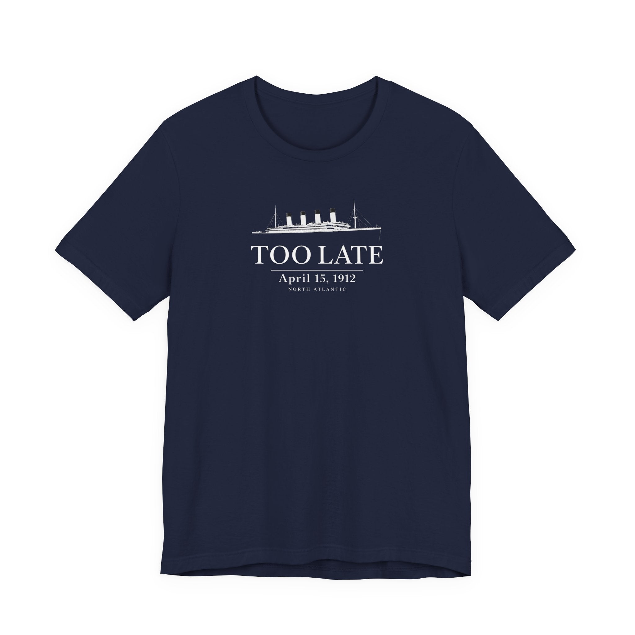 Too Late Titanic T-Shirt