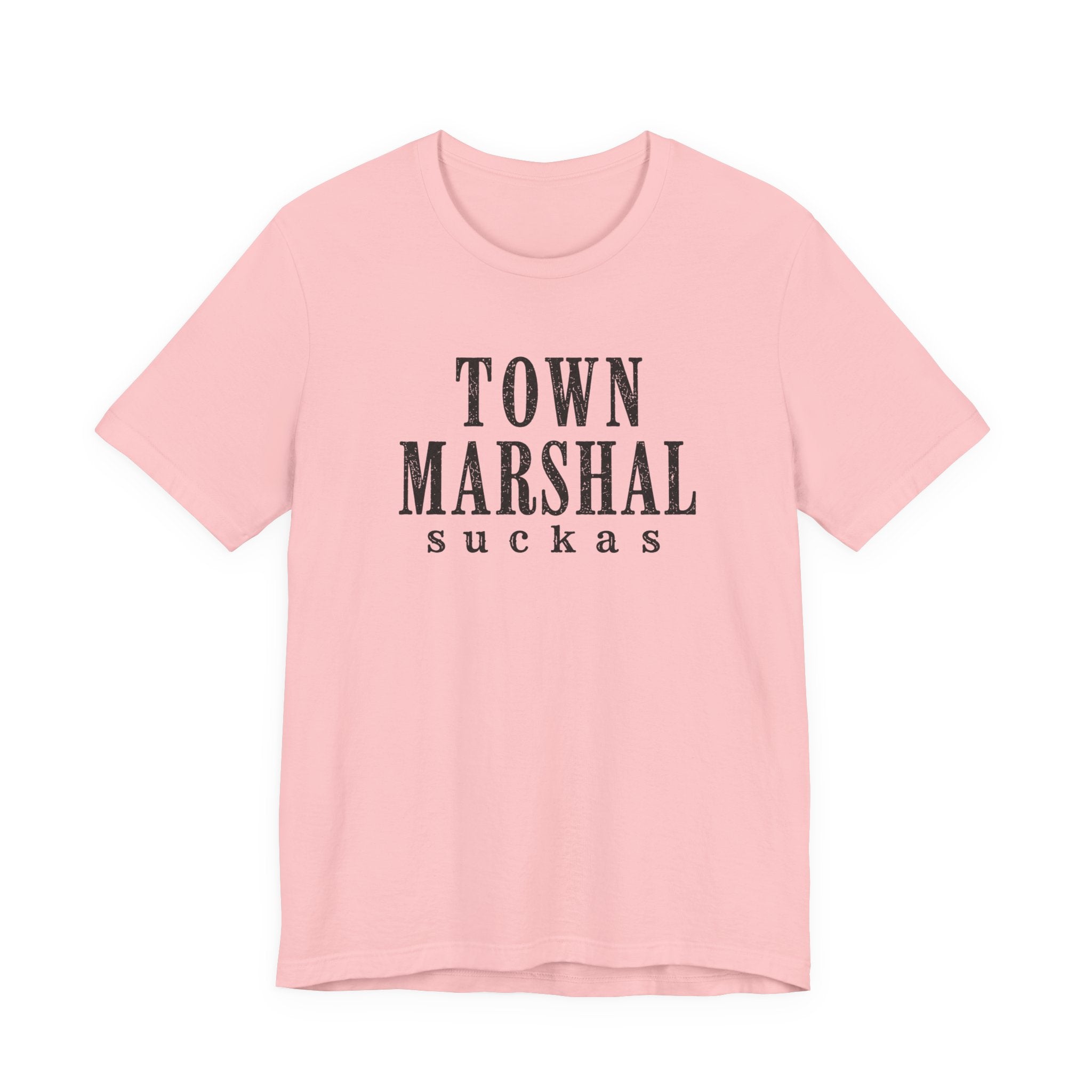 Town Marshal Suckas T-Shirt