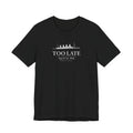 Too Late Titanic T-Shirt
